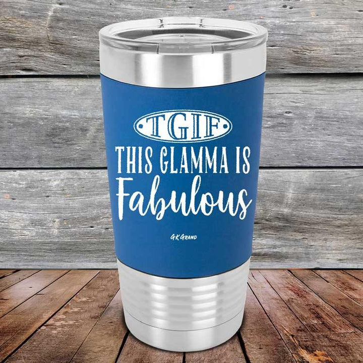 TGIF This Glamma is Fabulous - Premium Silicone Wrapped Engraved Tumbler - GK GRAND GIFTS