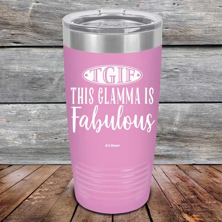 TGIF This Glamma Is Fabulous - Powder Coated Etched Tumbler - GK GRAND GIFTS