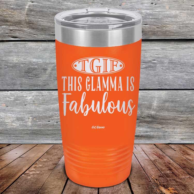 TGIF This Glamma Is Fabulous - Powder Coated Etched Tumbler - GK GRAND GIFTS