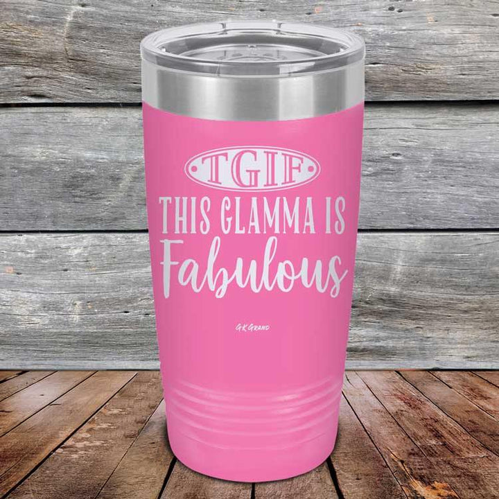 TGIF This Glamma Is Fabulous - Powder Coated Etched Tumbler - GK GRAND GIFTS