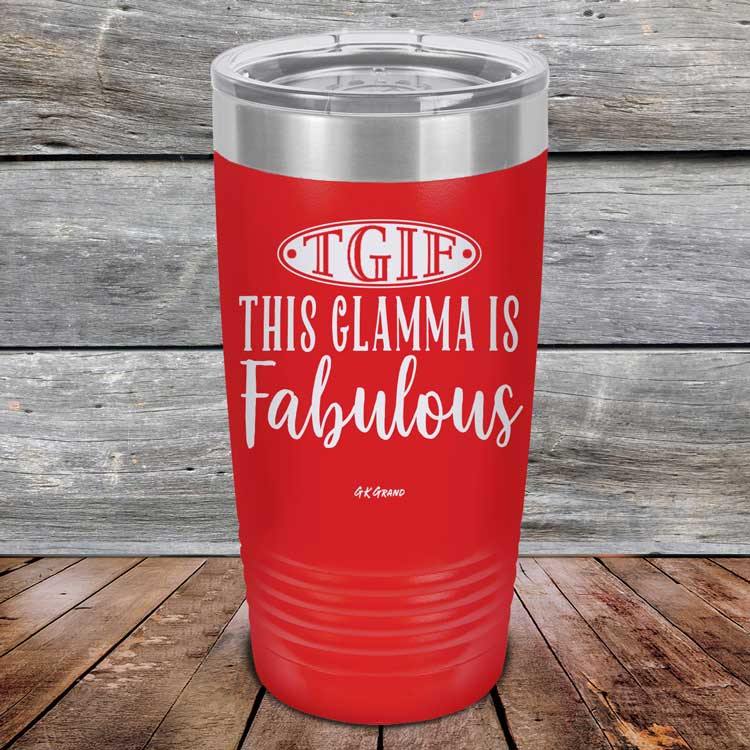 TGIF This Glamma Is Fabulous - Powder Coated Etched Tumbler - GK GRAND GIFTS