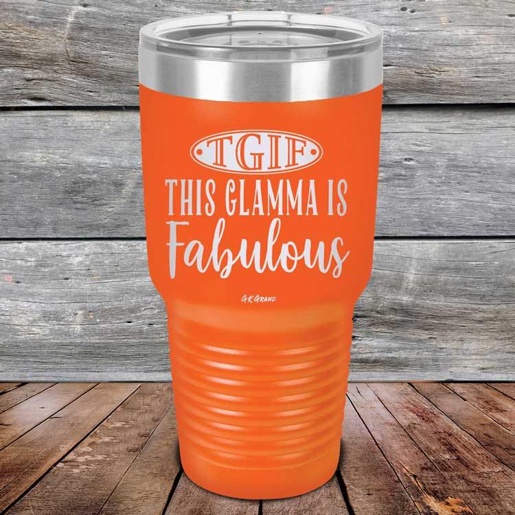 TGIF This Glamma Is Fabulous - Powder Coated Etched Tumbler - GK GRAND GIFTS