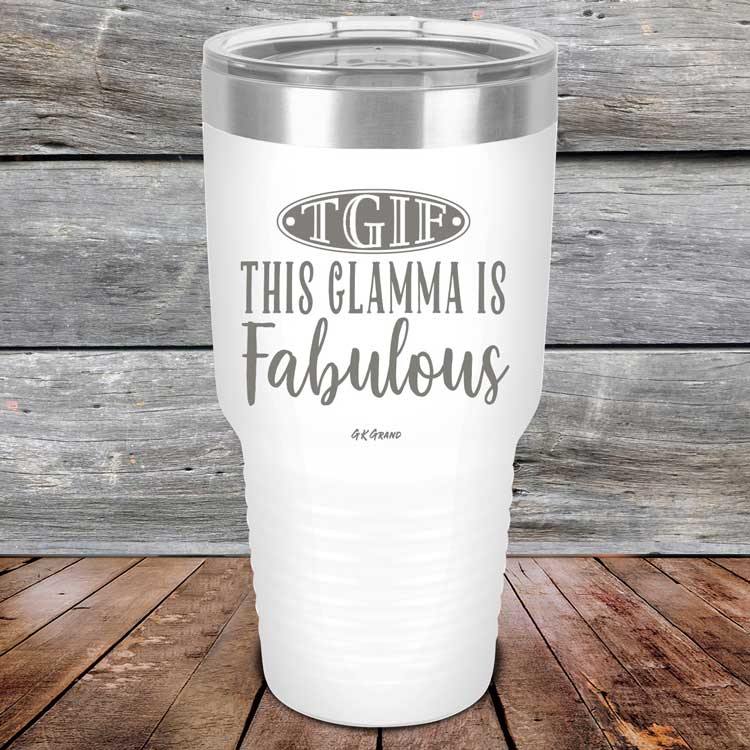 TGIF This Glamma Is Fabulous - Powder Coated Etched Tumbler - GK GRAND GIFTS