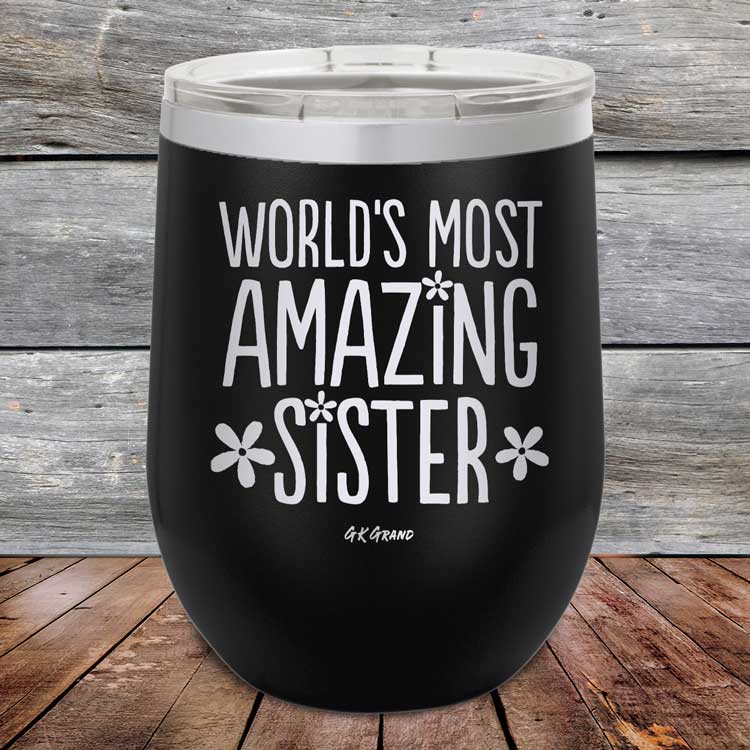 Worlds Most Amazing Sister - Powder Coated Etched Tumbler