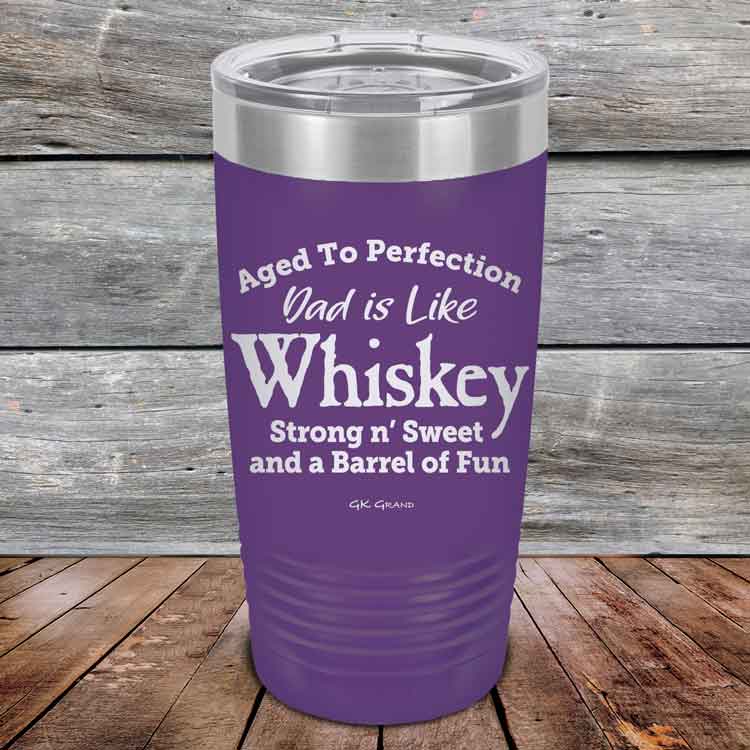 Aged-to-Perfection-Dad-is-Like-Whiskey-Strong-N-Sweet-20oz-Purple_TPC-20Z-09-5321-1