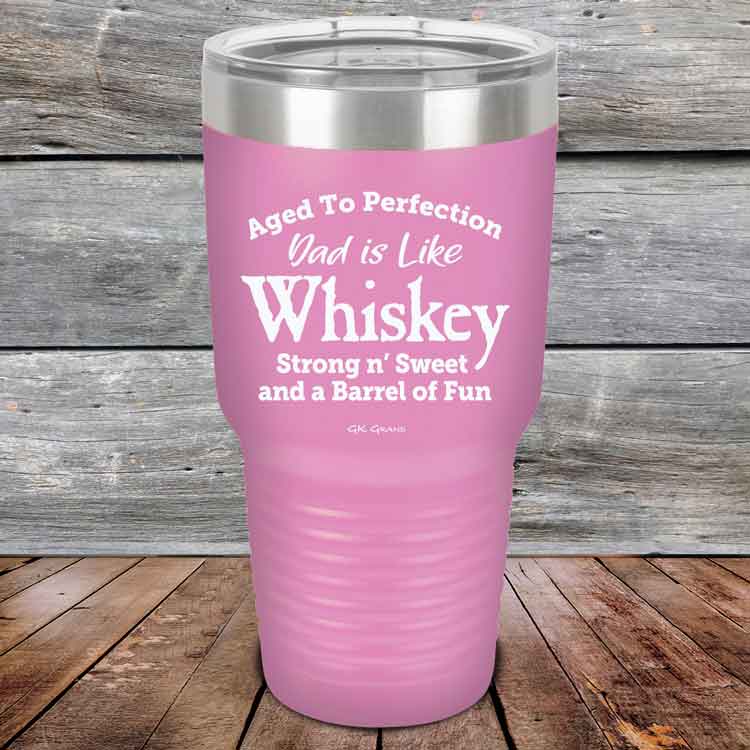 Aged-to-Perfection-Dad-is-Like-Whiskey-Strong-N-Sweet-30oz-Lavender_TPC-30Z-08-5322-1