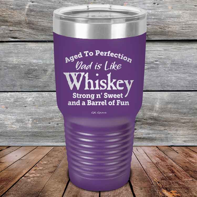 Aged-to-Perfection-Dad-is-Like-Whiskey-Strong-N-Sweet-30oz-Purple_TPC-30Z-09-5322-1