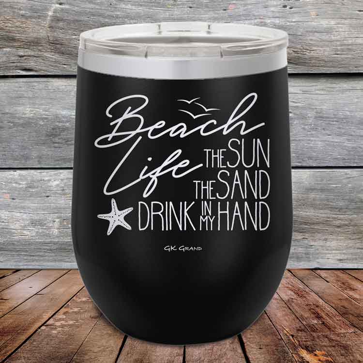 Beach-Life-The-Sun-The-Sand-Drink-in-my-Hand-12oz-Black_TSW-12z-16-5212-1