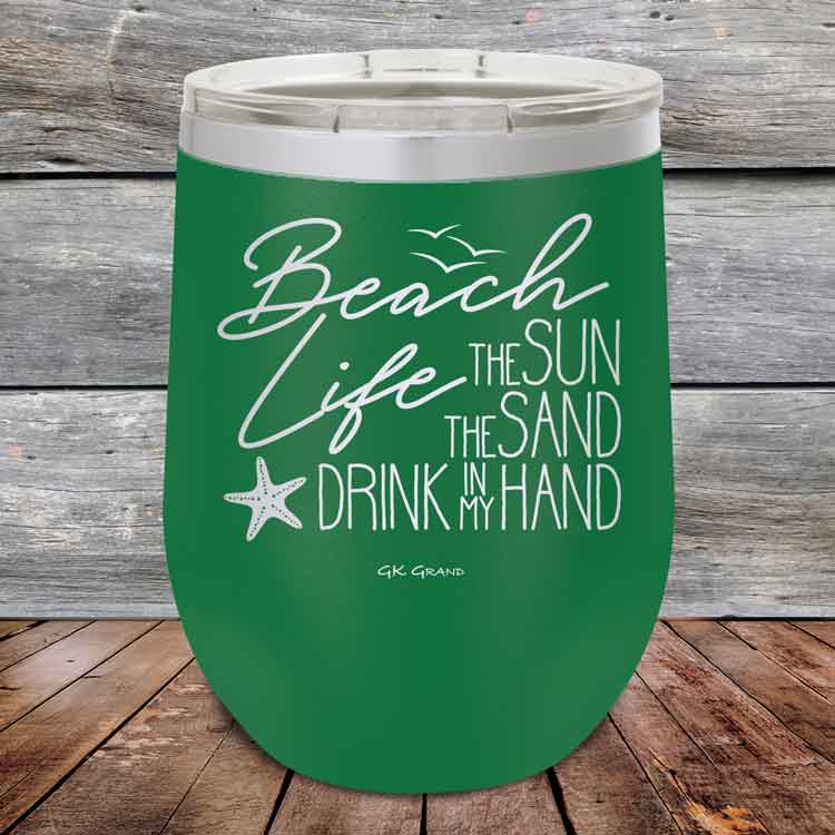 Beach-Life-The-Sun-The-Sand-Drink-in-my-Hand-12oz-Green_TSW-12z-15-5212-1