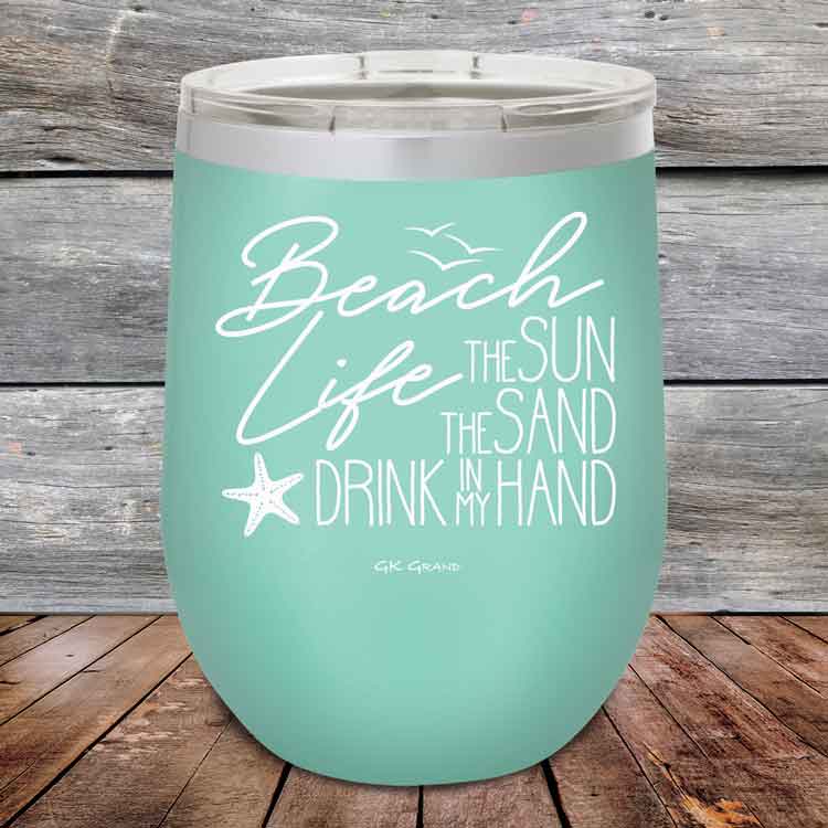 Beach-Life-The-Sun-The-Sand-Drink-in-my-Hand-12oz-Teal_TSW-12z-06-5212-1