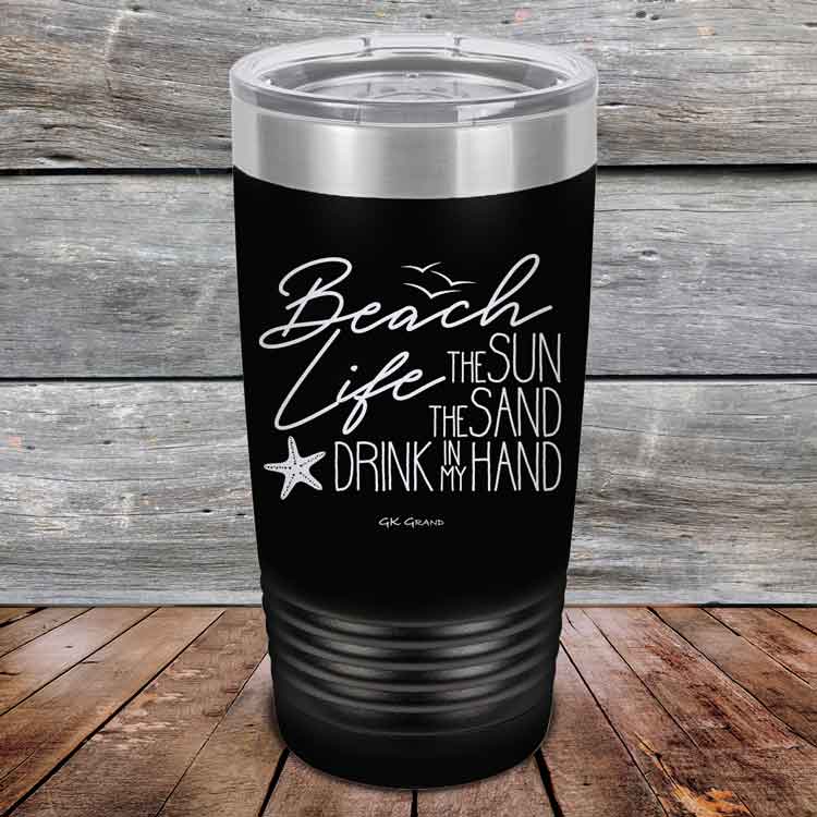 Beach-Life-The-Sun-The-Sand-Drink-in-my-Hand-20oz-Black_TPC-20z-16-5213-1