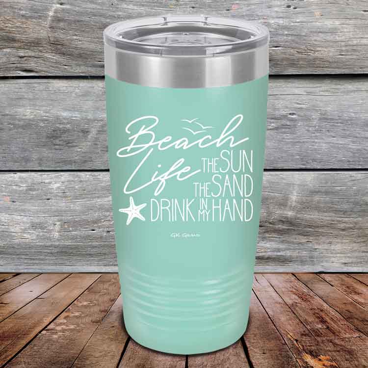 Beach-Life-The-Sun-The-Sand-Drink-in-my-Hand-20oz-Teal_TPC-20z-06-5213-1