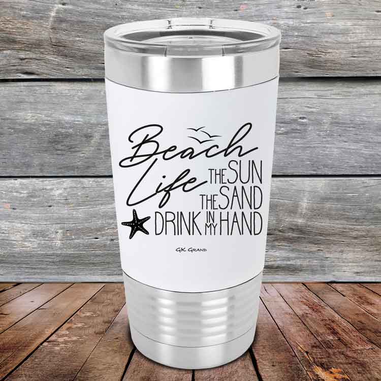 Beach-Life-The-Sun-The-Sand-Drink-in-my-Hand-20oz-White_TSW-20z-14-5215-1