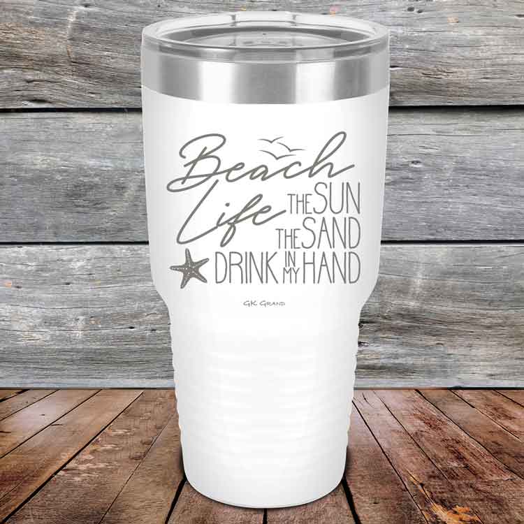 Beach-Life-The-Sun-The-Sand-Drink-in-my-Hand-30oz-White_TSW-30z-14-5214-1