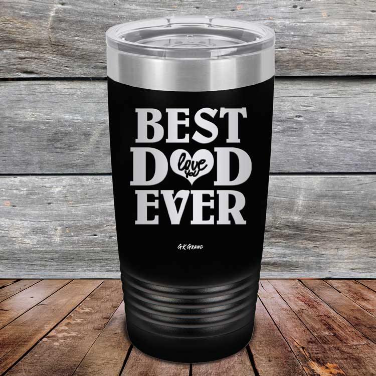 Best Dad Ever Love You - Powder Coated Etched Tumbler - GK GRAND GIFTS