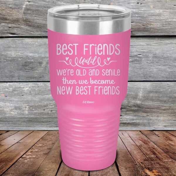 Best Friends Until We're Old And Senile Then We Become New Best Friends - Powder Coated Laser Etched Tumbler - GK GRAND GIFTS