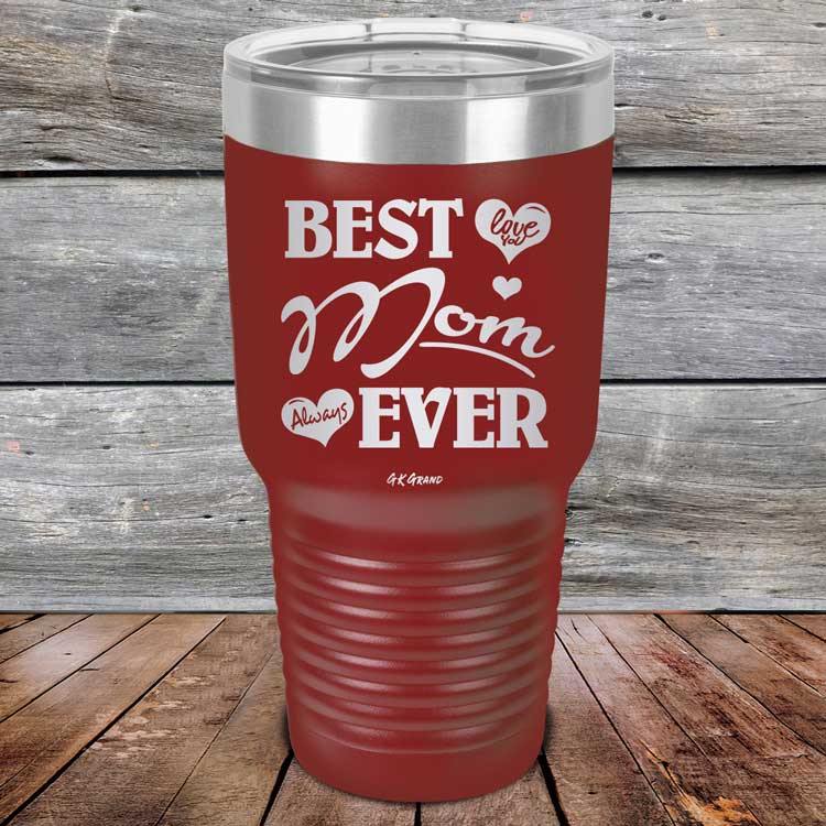 Best Mom Ever Love You Always - Powder Coated Etched Tumbler - GK GRAND GIFTS