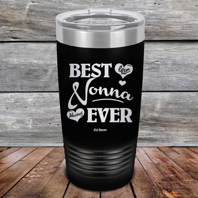 Best Nonna Ever Love You Always - Powder Coated Etched Tumbler - GK GRAND GIFTS