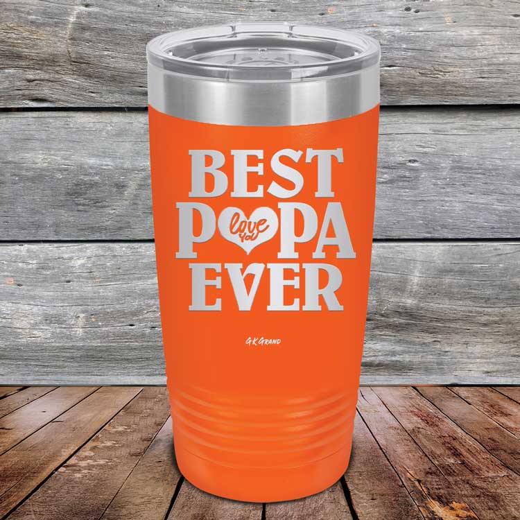 Best Papa Ever Love You - Powder Coated Etched Tumbler - GK GRAND GIFTS
