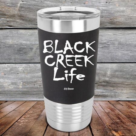 Black Creek Life - Premium Silicone Wrapped Engraved Tumbler - GK GRAND GIFTS