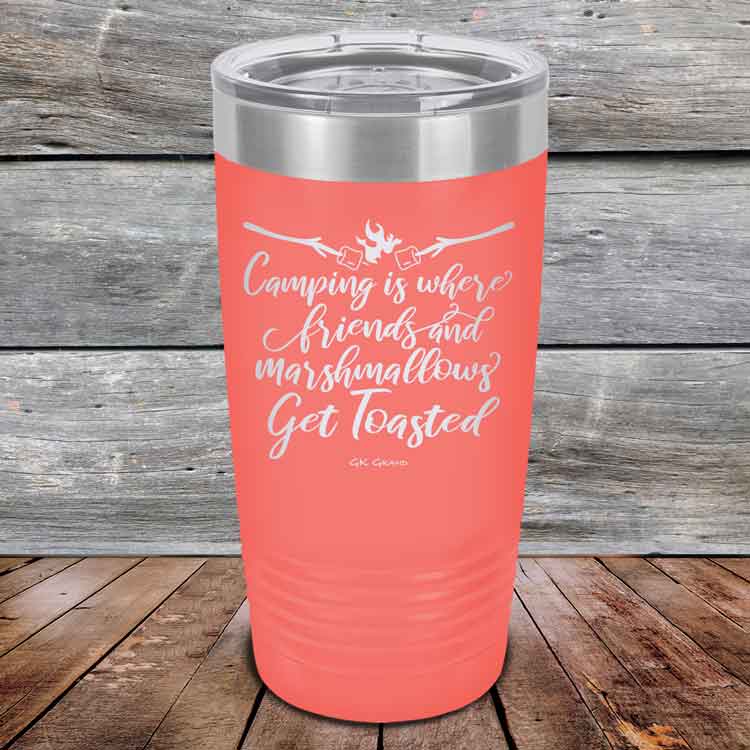 Camping-where-friends-and-marshmallows-Get-Toasted-20oz-Coral_TPC-20z-18-5482-1