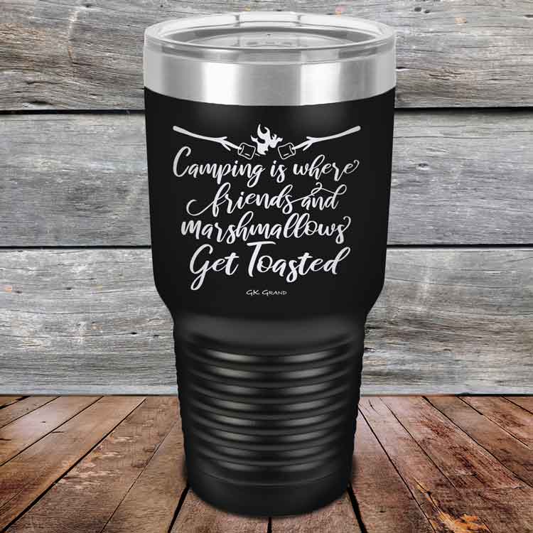 Camping-where-friends-and-marshmallows-Get-Toasted-30oz-Black_TPC-30z-16-5483-1
