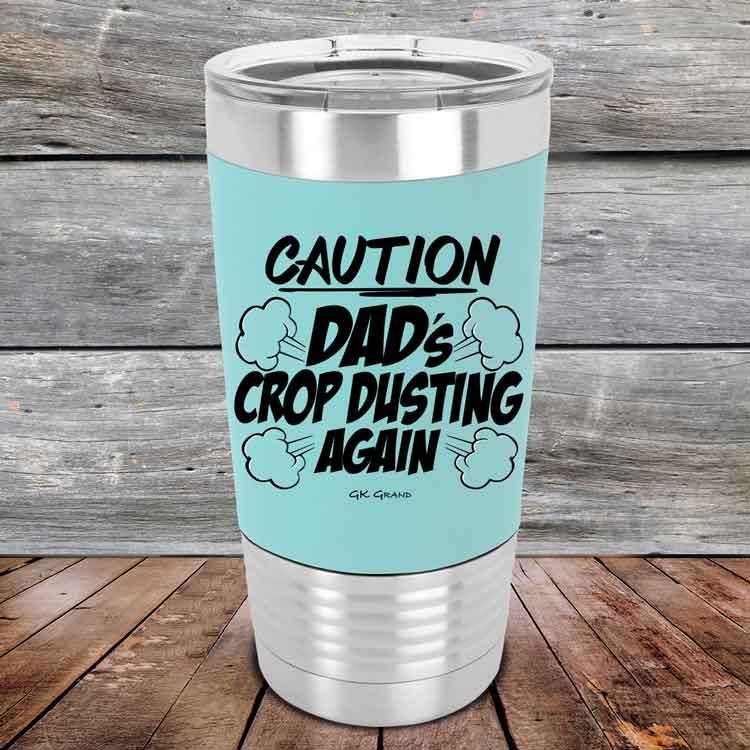 Caution Dad's Crop Dusting Again - Premium Silicone Wrapped Engraved Tumbler - GK GRAND GIFTS