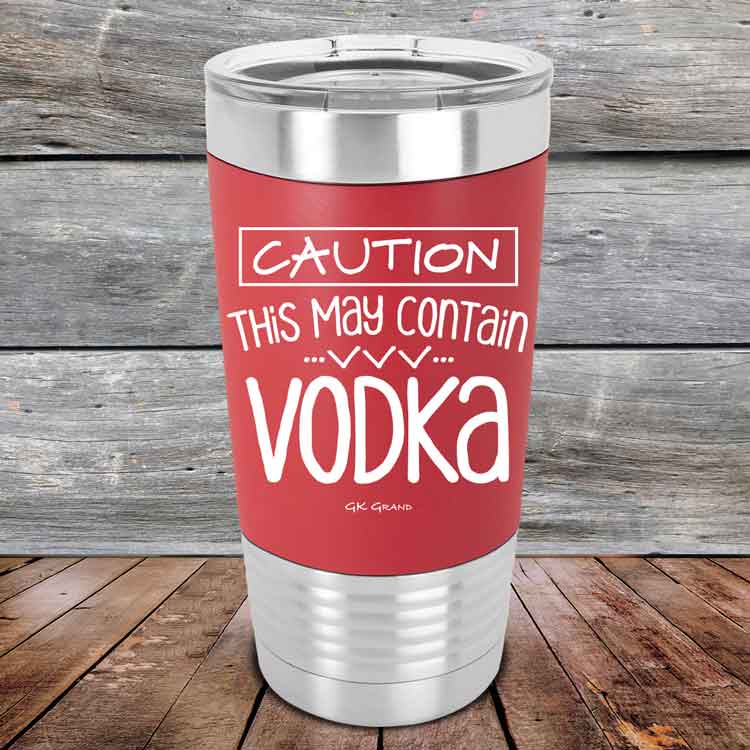 Caution-This-May-Contain-Vodka-20oz-Red_TSW-20Z-03-5219-1