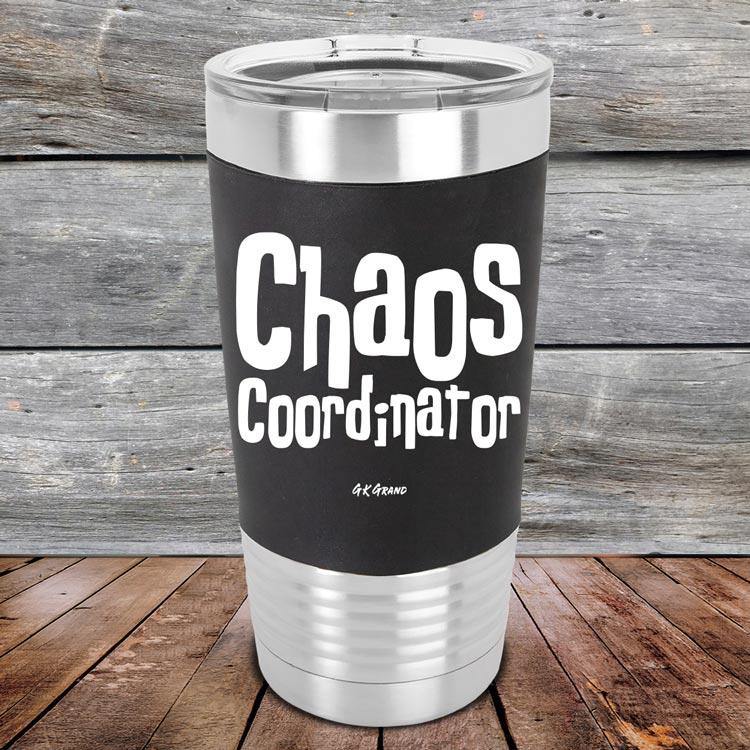 Chaos Coordinator - Premium Silicone Wrapped Engraved Tumbler - GK GRAND GIFTS