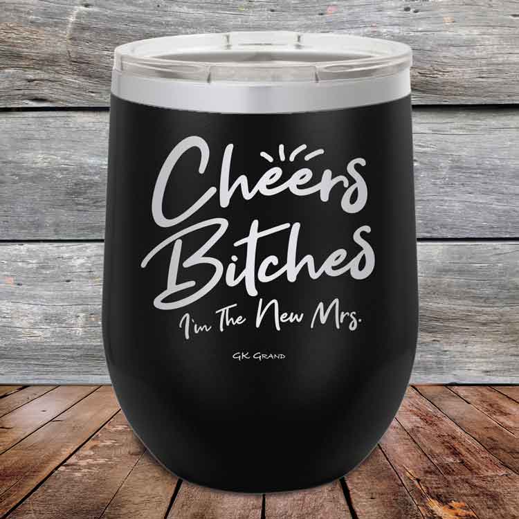 Cheers-Bitches-Im-the-New-Mrs.-12oz-Black_TPC-12z-16-5340-1