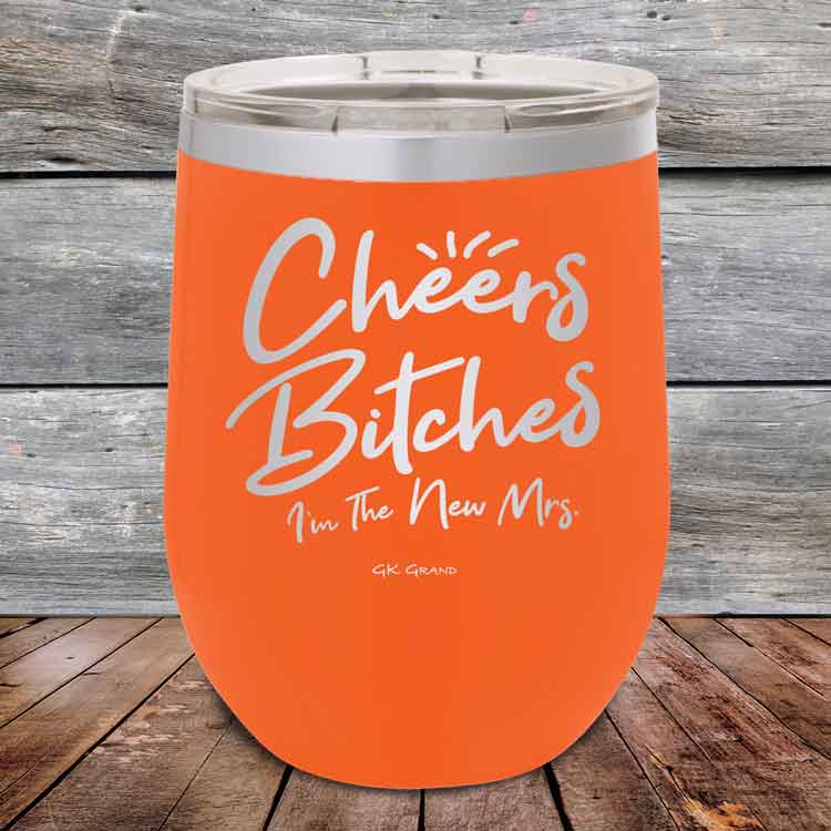 Cheers-Bitches-Im-the-New-Mrs.-12oz-Orange_TPC-12z-12-5340-1
