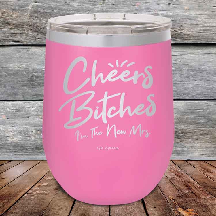 Cheers-Bitches-Im-the-New-Mrs.-12oz-Pink_TPC-12z-05-5340-1
