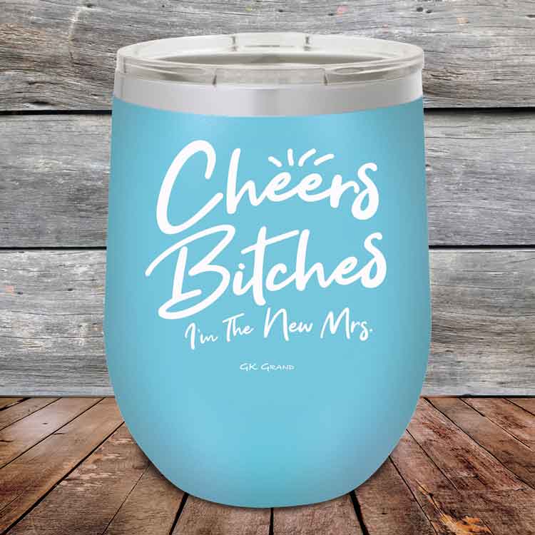 Cheers-Bitches-Im-the-New-Mrs.-12oz-Sky_TPC-12z-07-5340-1