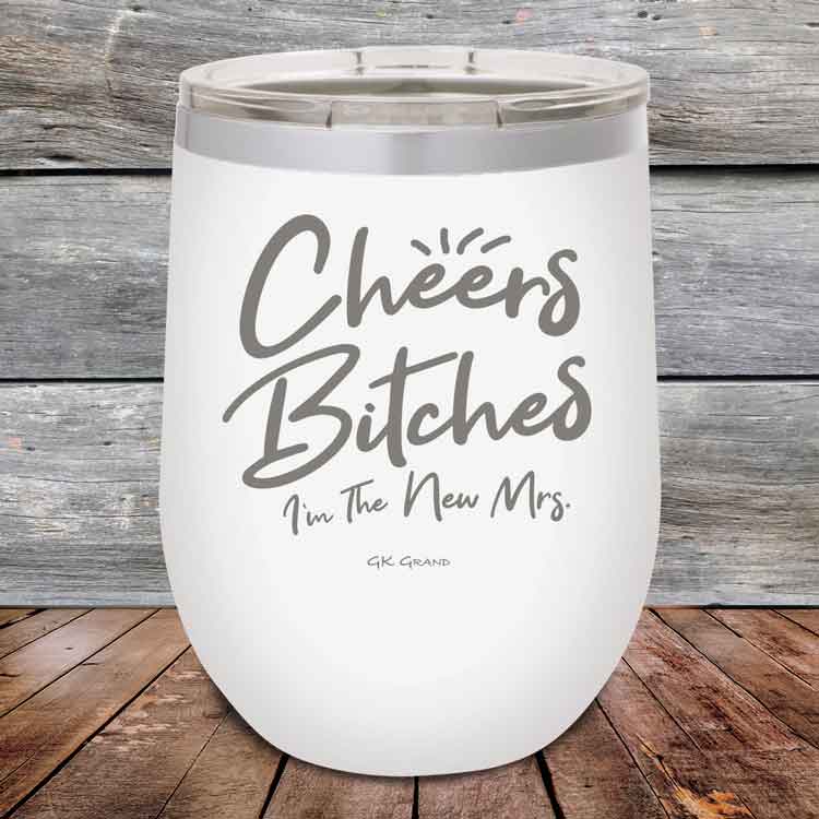 Cheers-Bitches-Im-the-New-Mrs.-12oz-White_TPC-12z-14-5340-1