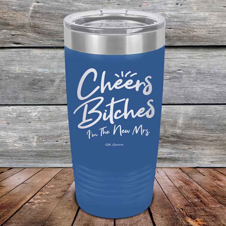 Cheers-Bitches-Im-the-New-Mrs.-20oz-Blue_TPC-20z-04-5341-1