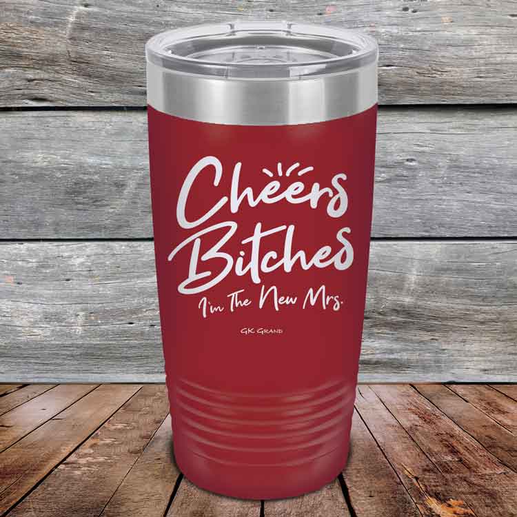 Cheers-Bitches-Im-the-New-Mrs.-20oz-Maroon_TPC-20z-13-5341-1