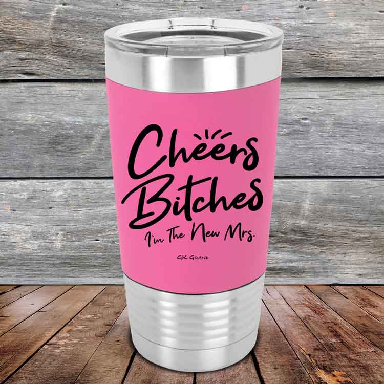 Cheers-Bitches-Im-the-New-Mrs.-20oz-Pink_TSW-20z-05-5343-1
