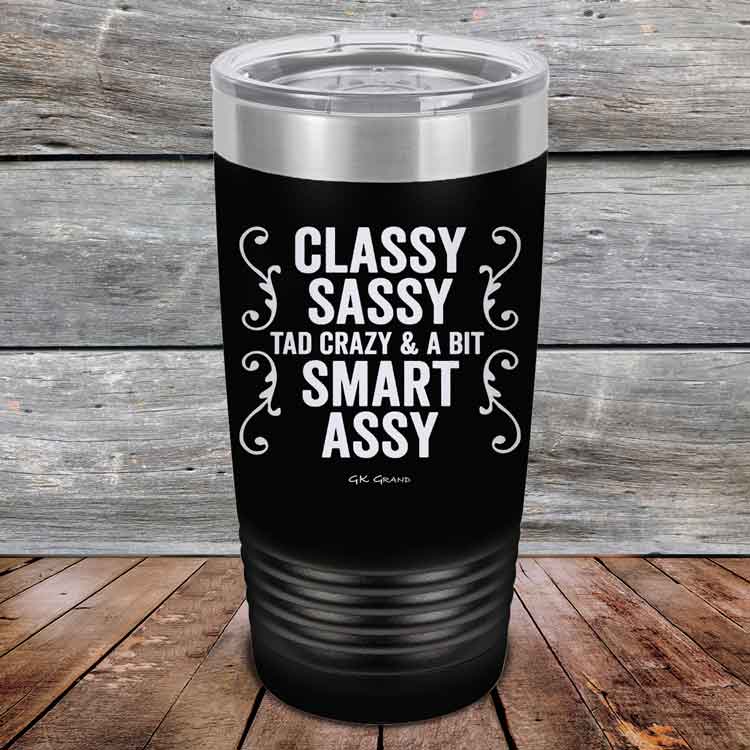 Classy-Sassy-Tad-Crazy-_-A-Bit-Smart-Assy-20oz-Black_TPC-20z-16-5345-1