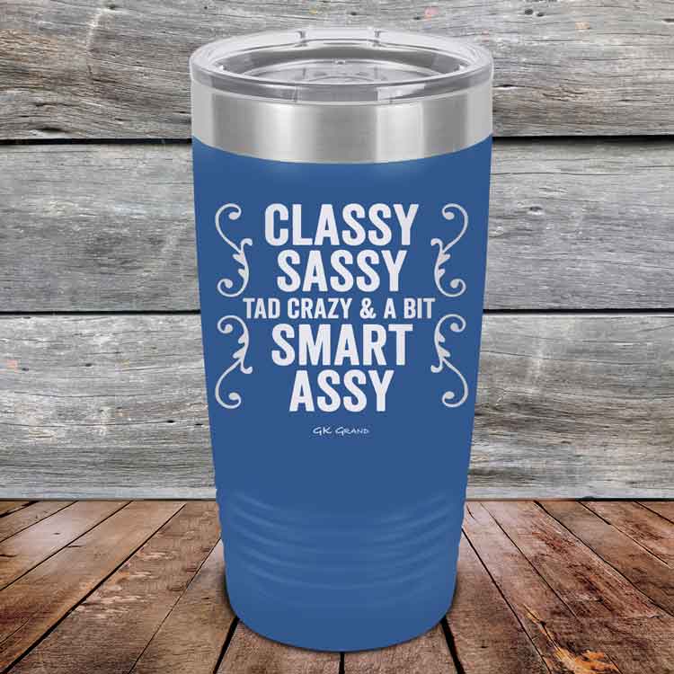 Classy-Sassy-Tad-Crazy-_-A-Bit-Smart-Assy-20oz-Blue_TPC-20z-04-5345-1