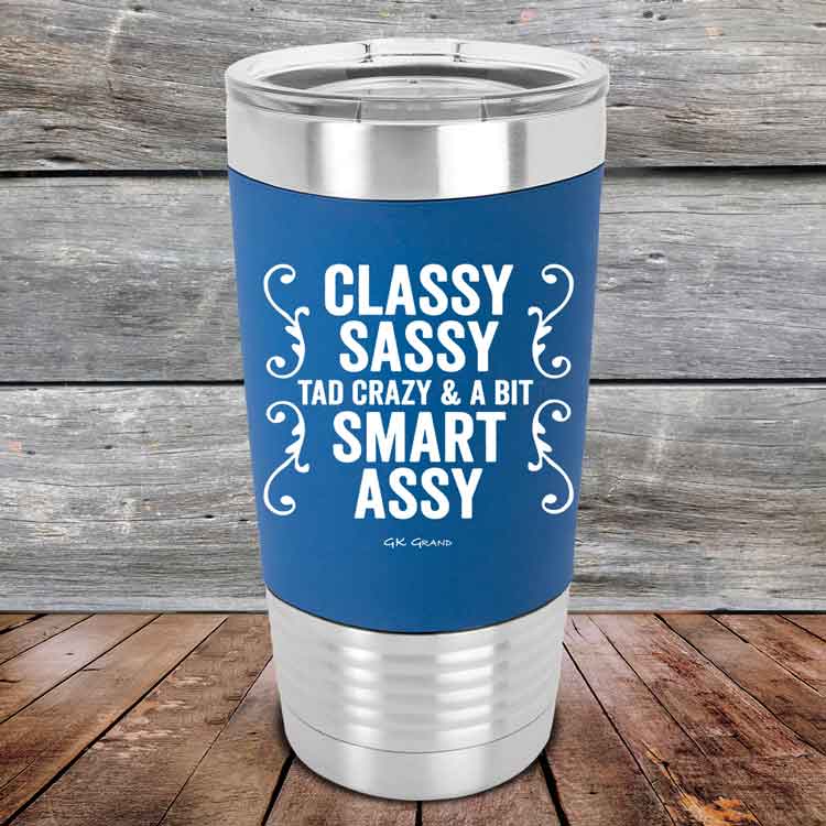Classy-Sassy-Tad-Crazy-_-A-Bit-Smart-Assy-20oz-Blue_TSW-20z-05-5347-1
