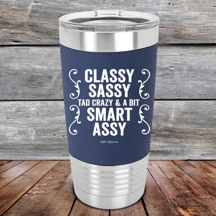 Classy-Sassy-Tad-Crazy-_-A-Bit-Smart-Assy-20oz-Navy_TSW-20z-11-5347-1