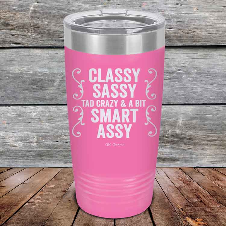 Classy-Sassy-Tad-Crazy-_-A-Bit-Smart-Assy-20oz-Pink_TPC-20z-05-5345-1