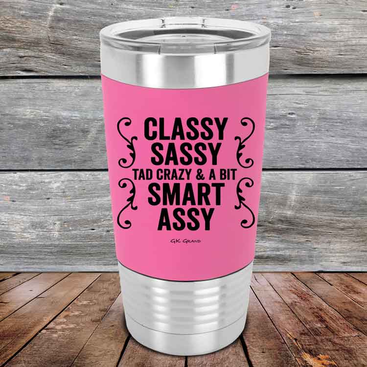 Classy-Sassy-Tad-Crazy-_-A-Bit-Smart-Assy-20oz-Pink_TSW-20z-05-5347-1