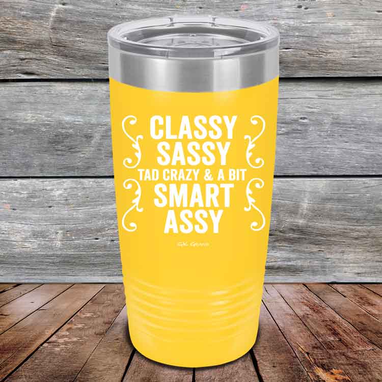 Classy-Sassy-Tad-Crazy-_-A-Bit-Smart-Assy-20oz-Yellow_TPC-20z-17-5345-1