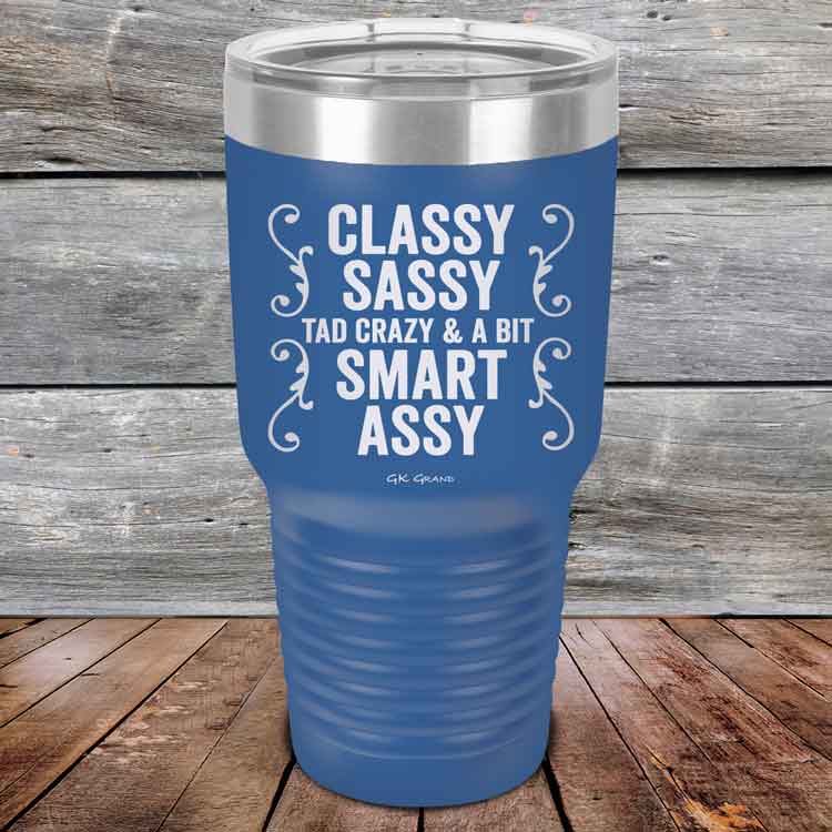 Classy-Sassy-Tad-Crazy-_-A-Bit-Smart-Assy-30oz-Blue_TPC-30z-04-5346-1