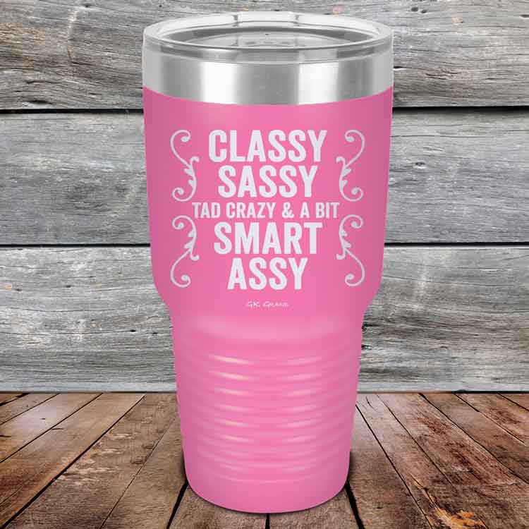 Classy-Sassy-Tad-Crazy-_-A-Bit-Smart-Assy-30oz-Pink_TPC-30z-05-5346-1