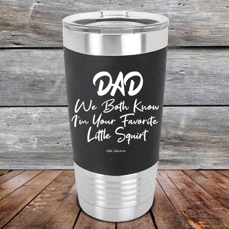 Dad-We-Both-Know-Im-Your-Favorite-Little-Squirt-20oz-Black_TSW-20z-16-5299-1