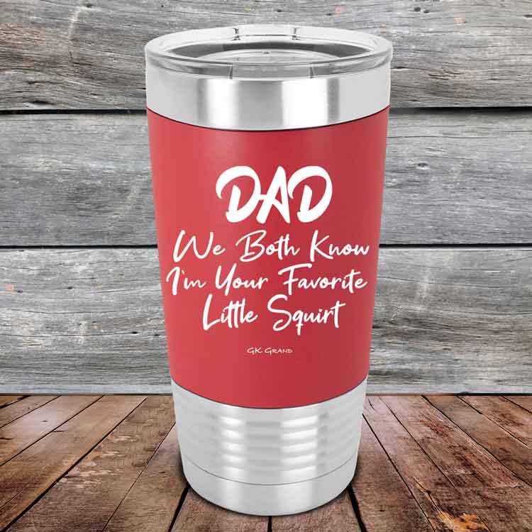 Dad-We-Both-Know-Im-Your-Favorite-Little-Squirt-20oz-Red_TSW-20z-03-5299-1
