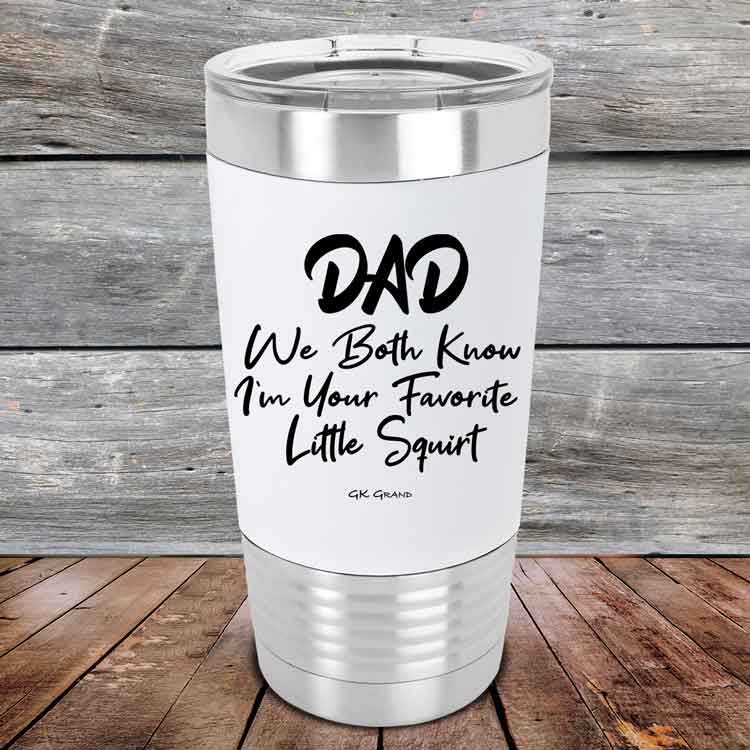 Dad-We-Both-Know-Im-Your-Favorite-Little-Squirt-20oz-White_TSW-20z-14-5299-1