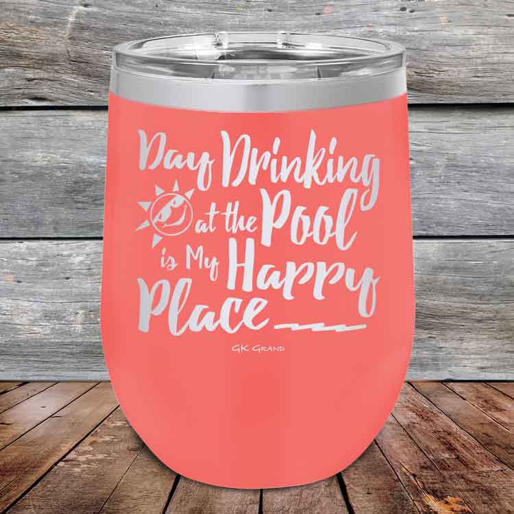 Day-Drinking-at-the-Pool-is-my-Happy-Place-12oz-Coral_TPC-12z-18-5409-1